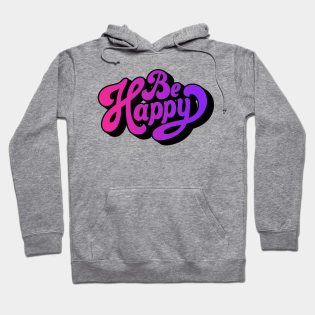 Be happy Hoodie by Vintage Dream